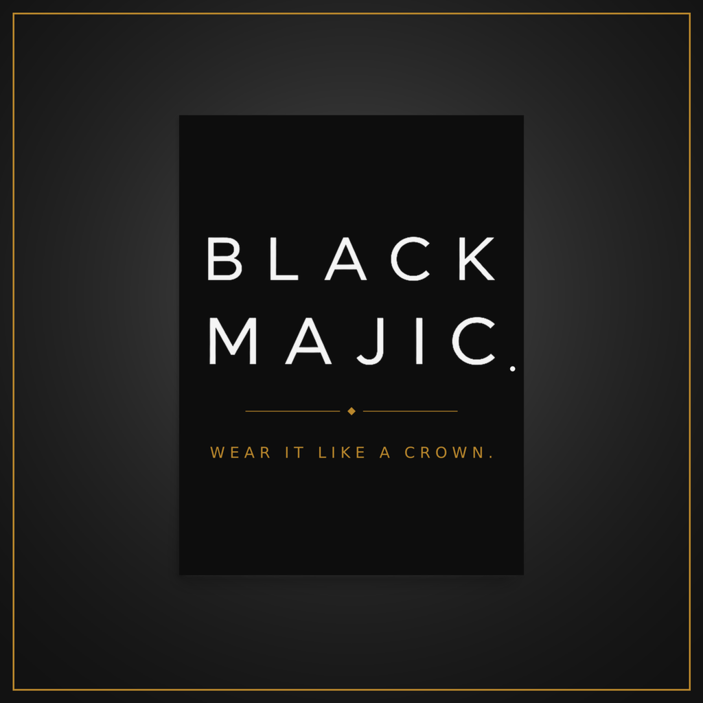 BLACK MAJIC Slogan Poster 18x24